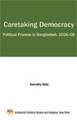 Caretaking Democracy: Political Process in Bangladesh, 2006-08