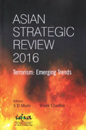Asian Strategic Review 2016 -Terrorism: Emerging Trends