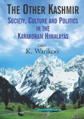 The Other Kashmir: Society, Culture and Politics in the Karakoram Himalayas